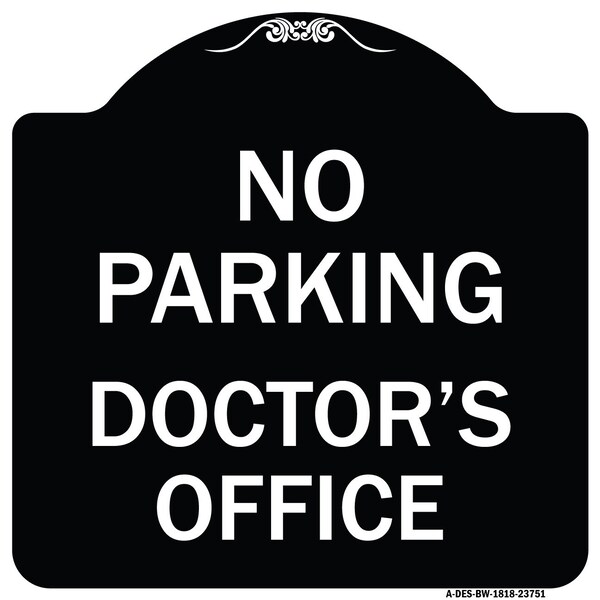 Signmission No Parking Doctors Office Heavy-Gauge Aluminum Architectural Sign, 18" x 18", BW-1818-23751 A-DES-BW-1818-23751 - main